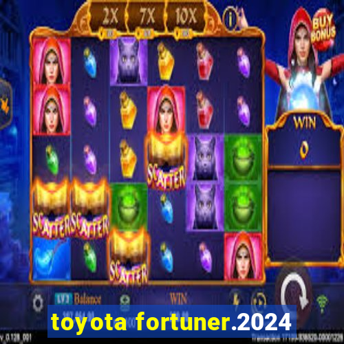 toyota fortuner.2024
